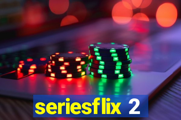 seriesflix 2